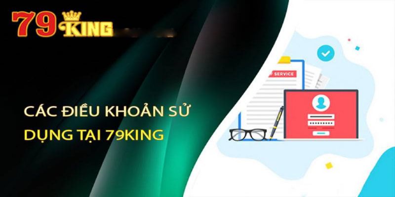 Nội dung chính của Điều khoản và Điều kiện 79King2